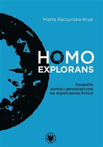 Obrazek Homo explorans. Geografie pamięci genealogicznej we współczesnej Polsce