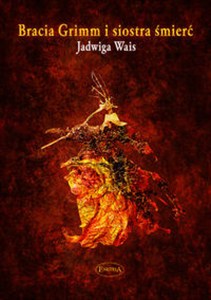Obrazek Bracia Grimm i siostra śmierć O sztuce życia i umierania
