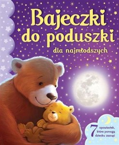 Picture of Bajeczki do poduszki dla najmłodszych 7 opowiastek, które pomogą dziecku zasnąć