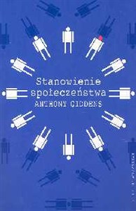 Picture of Stanowienie społeczeństwa Zarys teorii strukturacji