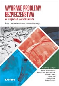 Obrazek Wybrane problemy bezpieczeństwa w rejonie suwalskim Rola i zadania sektora pozamilitarnego