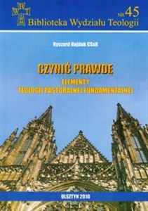 Obrazek Czynić prawdę Elementy teologii pastoralnej fundamentalnej