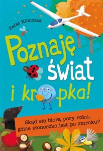 Obrazek Poznaję świat i kropka! Skąd się biorą pory roku, gdzie słoneczko jest po zmroku ?