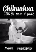 Polska książka : Chihuahua ... - Marta Paszkiewicz