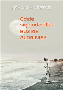 Obrazek Gdzie się podziałeś, Buzzie Adlrinie?