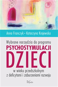Obrazek WYBRANE NARZĘDZIA DO PROGRAMU PSYCHOSTYMULACJI DZIECI W WIEKU PRZEDSZKOLNYM Z DEFICYTAMI I ZABURZENIAMI ROZWOJU