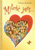 Miłość jes... - Tomasz Kruczek -  foreign books in polish 