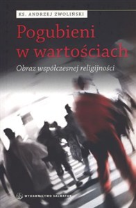 Obrazek Pogubieni w wartościach Obraz współczesnej religijności