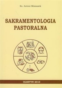 Obrazek Sakramentologia pastoralna