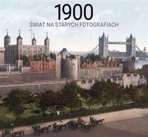 Obrazek 1900 świat na starych fotografiach