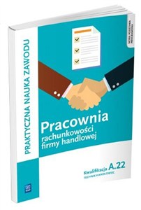 Obrazek Pracownia rachunkowości firmy handlowej. Prowadzenie działalności handlowej. Kwalifkacja A.22
