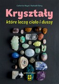 Książka : Kryształy ... - Catherine Mayet, Nathaelh Remy