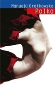 Polka - Manuela Gretkowska -  Książka z wysyłką do UK