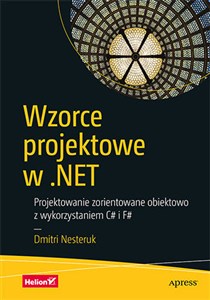 Picture of Wzorce projektowe w .NET Projektowanie zorientowane obiektowo z wykorzystaniem C# i F#