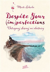 Obrazek Despite Your (im)perfections Dotrzymaj złożonej mi obietnicy