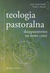 Obrazek Teologia pastoralna duszpasterstwo na nowe czasy