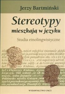 Picture of Stereotypy mieszkają w języku Studia etnolingwistyczne