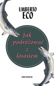 Zobacz : Jak podróż... - Umberto Eco