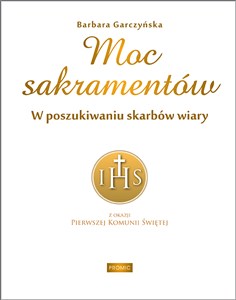 Obrazek Moc sakramentów. W poszukiwaniu skarbów wiary