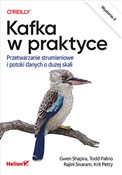 Kafka w pr... - Gwen Shapira, Todd Palino, Rajini Sivaram, Krit Petty - Ksiegarnia w UK