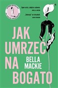 Jak umrzeć... - Bella Mackie - Ksiegarnia w UK
