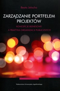 Picture of Zarządzanie portfelem projektów Koncepcje biznesowe a praktyka organizacji publicznych