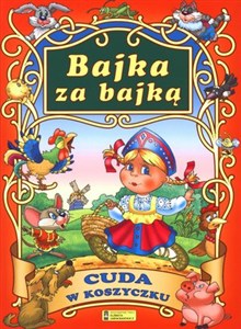 Picture of Bajka za bajką. Cuda w koszyczku