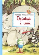 Dziobaś i ... - Tomasz Trojanowski -  Polish Bookstore 