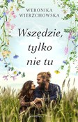 Wszędzie, ... - Weronika Wierzchowska -  books in polish 