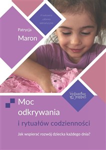 Obrazek Moc odkrywania i rytuałów codzienności