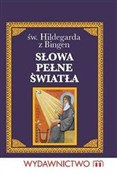 Zobacz : Słowa pełn... - Św. Hildegarda z Bingen