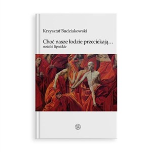 Obrazek Choć nasze łodzie przeciekają Notatki lipnickie