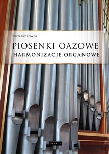 Obrazek Piosenki oazowe. Harmonizacje organowe
