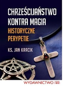 Obrazek Chrześcijaństwo kontra magia Historyczne perypetie