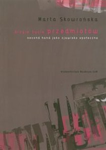 Picture of Drugie życie przedmiotów Second hand jako zjawisko społeczne