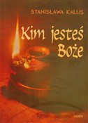 Zobacz : Kim jesteś... - Stanisława Kalus