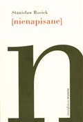 polish book : Nienapisan... - Stanisław Rosiek
