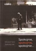 Spokojnie ... - Włodzimierz Jędrzejczak -  books in polish 