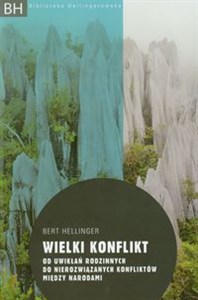 Obrazek Wielki konflikt Od uwikłań rodzinnych do nierozwiązanych konfliktów między narodami