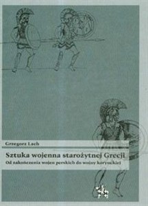 Obrazek Sztuka wojenna starożytnej Grecji Od zakończenia wojen perskich do wojny korynckiej