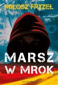 Polska książka : Marsz w mr... - Miłosz Fryzeł