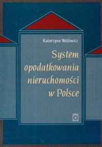 Obrazek System opodatkowania nieruchomości w Polsce