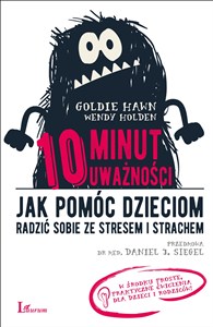 Obrazek 10 minut uważności Jak pomóc dzieciom radzić sobie ze stresem i strachem