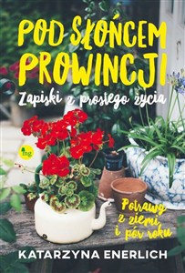 Obrazek Pod słońcem prowincji Zapiski z prostego życia