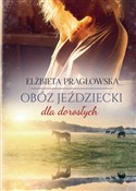 Obóz jeźdz... - Elżbieta Pragłowska -  Książka z wysyłką do UK