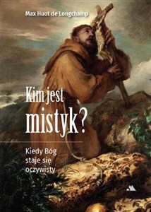 Obrazek Kim jest mistyk? Kiedy Bóg staje się oczywisty