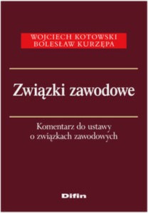 Obrazek Związki zawodowe Komentarz do ustawy o związkach zawodowych