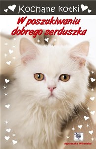 Obrazek Kochane kotki. W poszukiwaniu dobrego serduszka