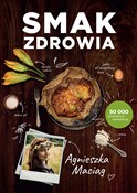 Zobacz : Smak zdrow... - Maciąg Agnieszka