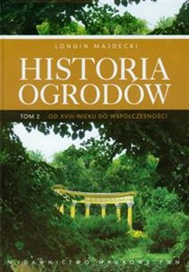 Obrazek Historia ogrodów Tom 2 Od XVIII wieku do współczesności
